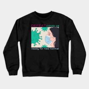 DEFEAT COVID-19: ready for new normal Crewneck Sweatshirt